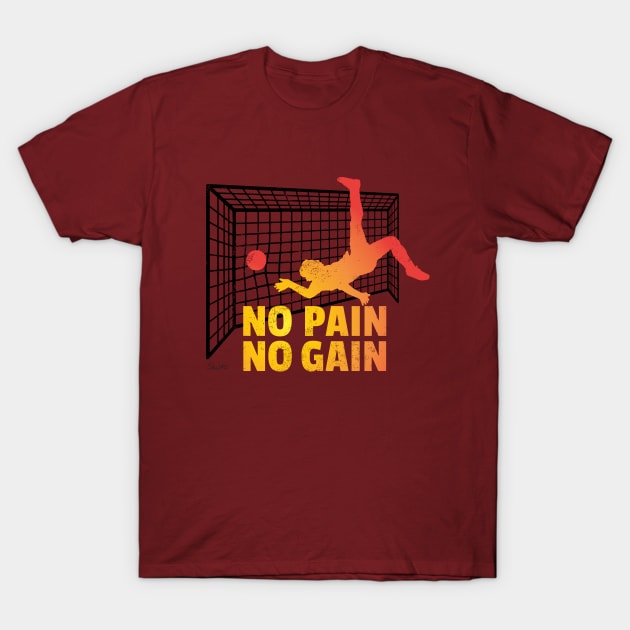 No Pain No Gain soccer goal T-Shirt by SW10 - Soccer Art